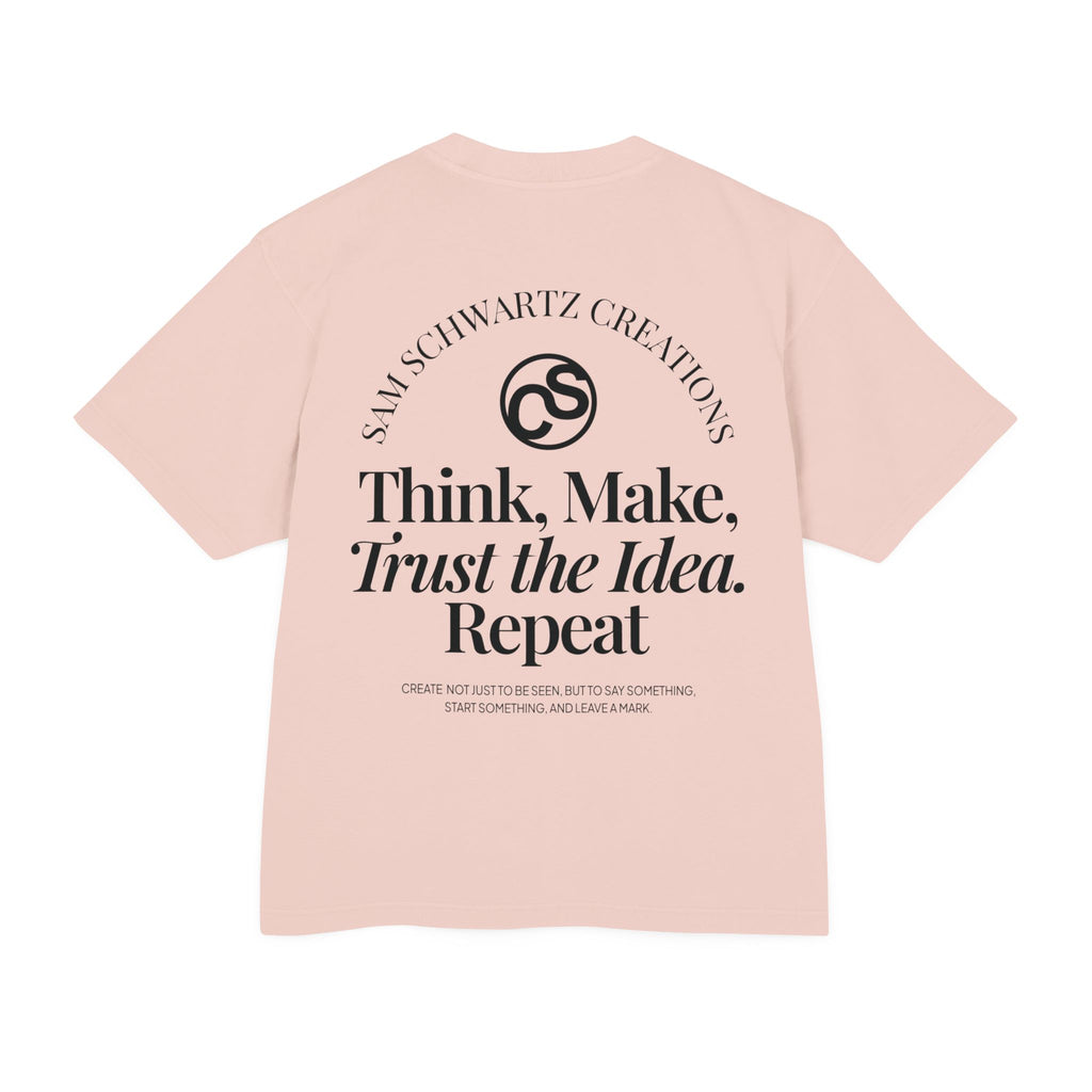 Sam Schwartz Creations Graphic Tee — "Think. Make. Trust the Idea. Repeat." Back Print