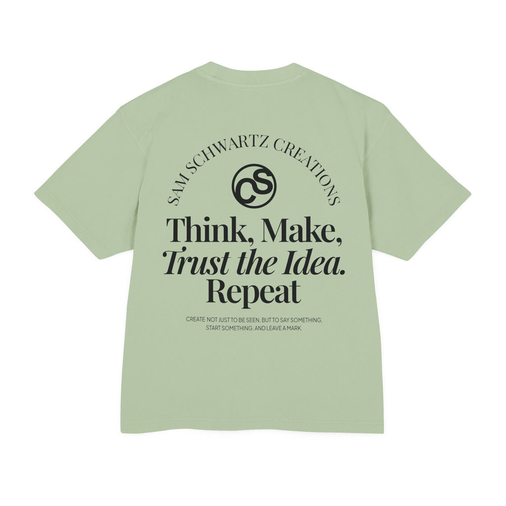 Sam Schwartz Creations Graphic Tee — "Think. Make. Trust the Idea. Repeat." Back Print