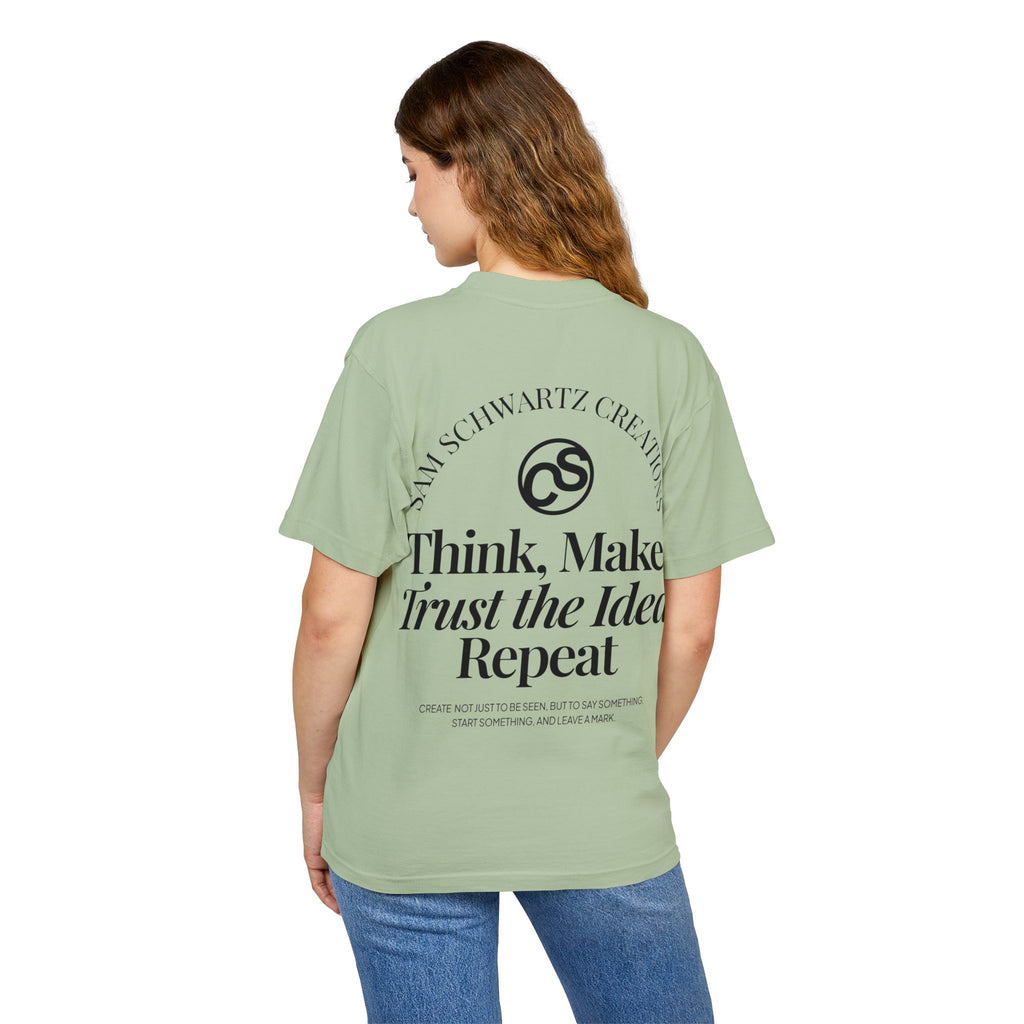 Sam Schwartz Creations Graphic Tee — "Think. Make. Trust the Idea. Repeat." Back Print